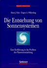 Die Entstehung von Sonnensystemen