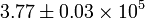3.77\pm0.03\times10^5