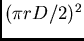 $(\pi r D/2)^2$