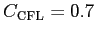 $ C_{\textsc{CFL}}=0.7$