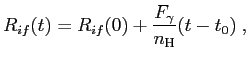 $\displaystyle R_{if}(t) = R_{if}(0)+\frac{F_{\gamma}}{n_{\mathrm{H}}}(t-t_0)\;,$