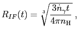 $\displaystyle R_{IF}(t) = \sqrt[3]{\frac{3\dot{n}_{\gamma}t}{4\pi n_{\mathrm{H}}}} \;,$
