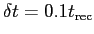 $ \delta t=0.1t_{\mathrm {rec}}$