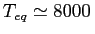 $ T_{eq}\simeq8000\,$