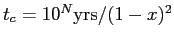 $ t_c=10^N\mathrm{yrs}/(1-x)^2$